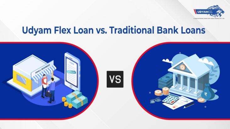 Udyam Flex Loan vs Traditional Bank Loans