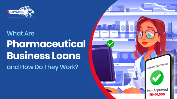 What Are Pharmaceutical Business Loans and How Do They Work c